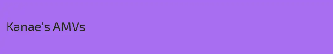 Kanae's AMVs